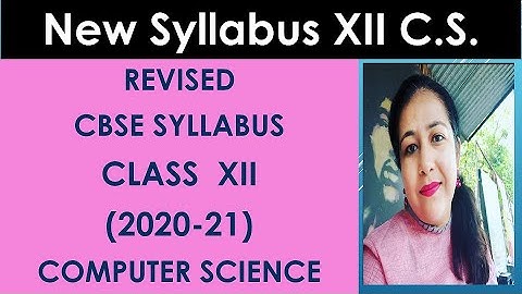 CBSE Revised syllabus for class XII Computer Science, Video lectures for Complete course