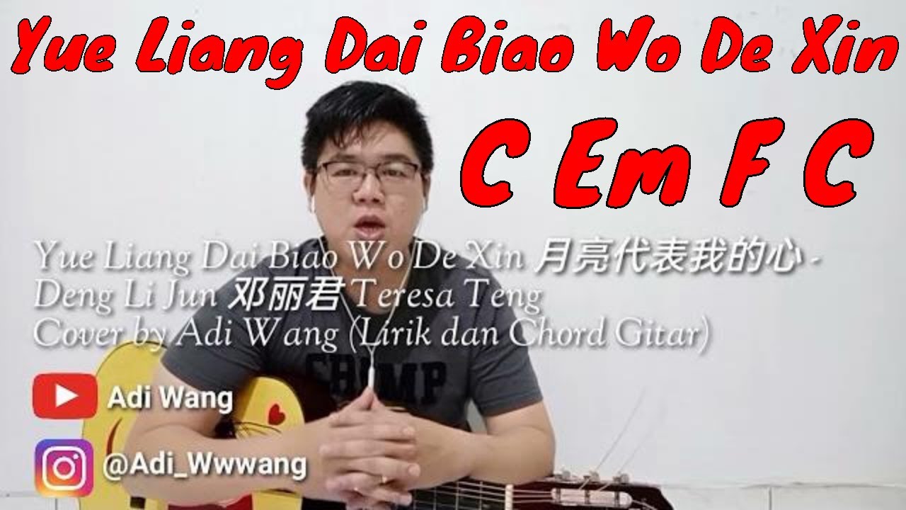 Yue Liang Dai Biao Wo De Xin 月亮代表我的心 - Teresa Teng 邓丽君  Cover by Adi Wang (Lirik dan Chord Gitar)