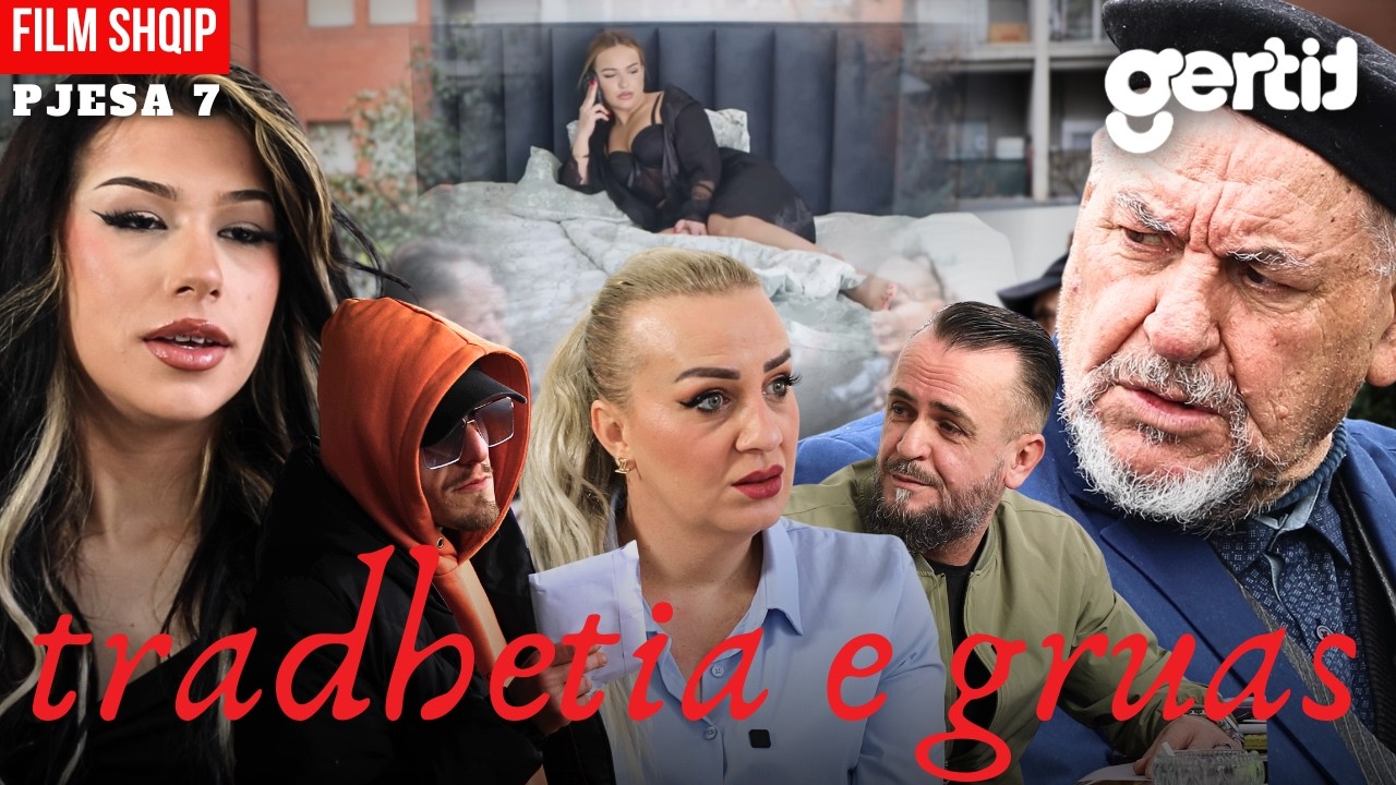 TRADHETIA E GRUAS - Pjesa 7 (Film Shqip)