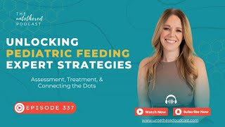 Ep 337: Unlocking Pediatric Feeding: Expert Strategies with Hallie Bulkin