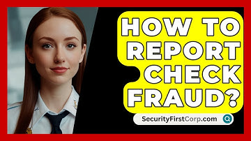 How To Report Check Fraud? - SecurityFirstCorp.com