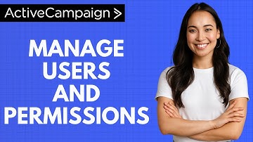 How to Manage Users and Permissions in ActiveCampaign [QUICK GUIDE]