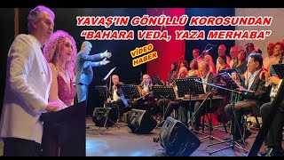 Muhtar Yavaşin Gönüllü Korosundan Bahara Veda, Yaza Merhaba