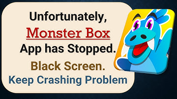 How to Fix Unfortunately, Monster Box App has Stopped on Android Phone