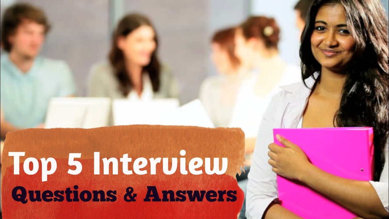 Top 5 Interview Questions & Answers You Should Know in 2020 | Interview