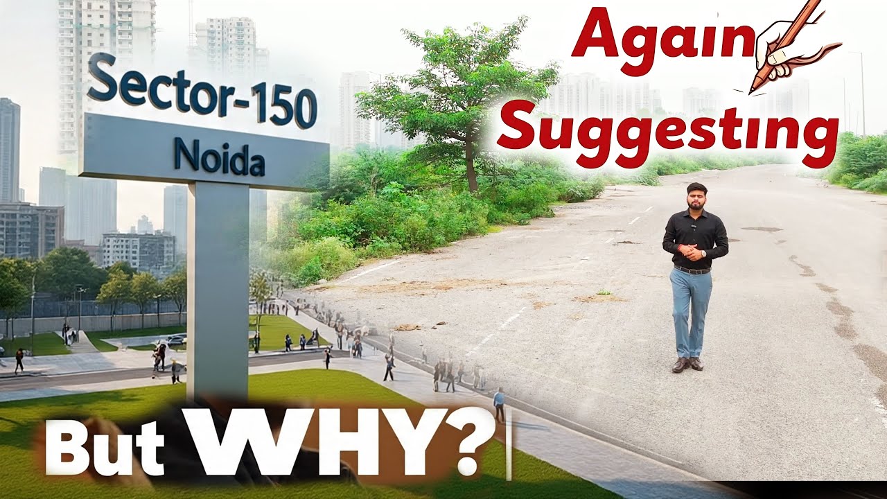 Again Suggesting Sector-150 Noida… But WHY? | Hidden Truth Revealed!