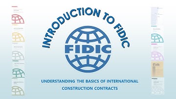 Introduction to FIDIC: Understanding the Basic Types of International Construction Contracts