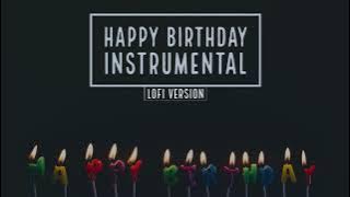 HAPPY BIRTHDAY INSTRUMENTAL ( LOFI VERSION )