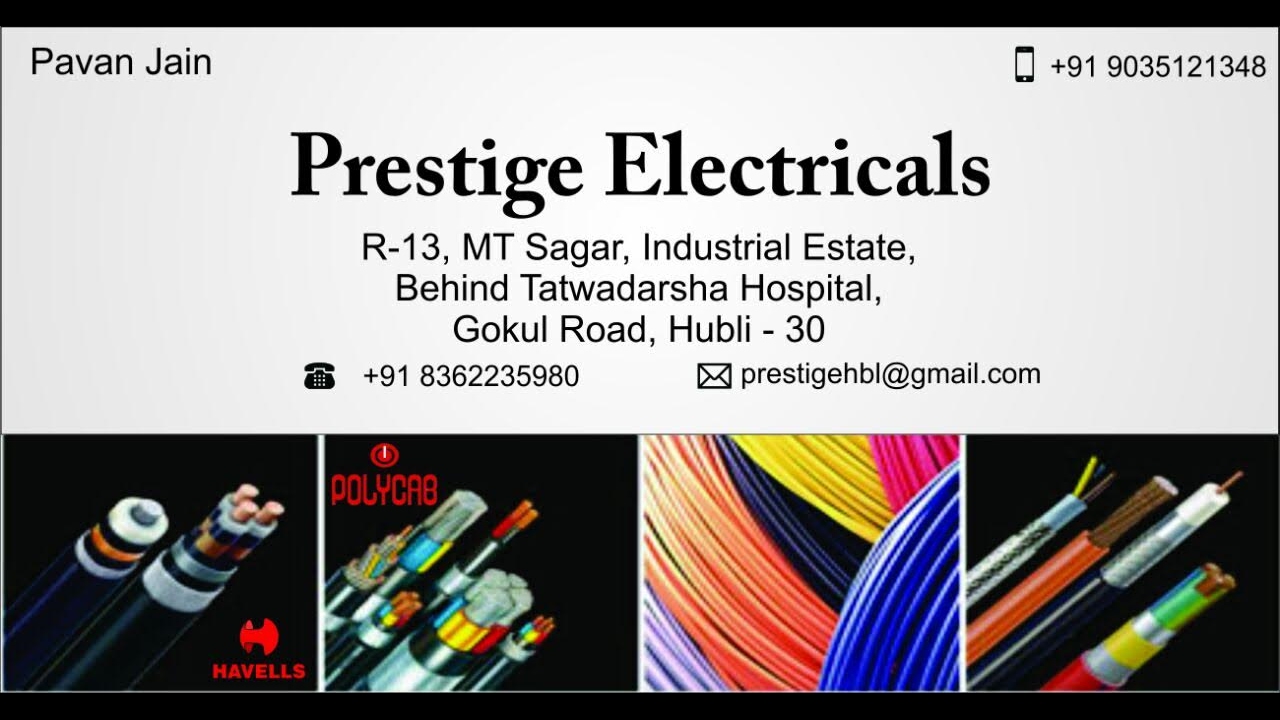 Polycab Cable Distributors PRESTIGE ELECTRICALS HUBLI Cell: 9035121348 @ Bizz Guide
