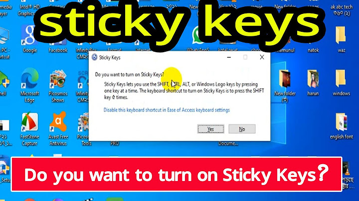 Lỗi do you want to turn on sticky key năm 2024