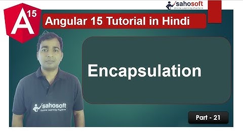 Encapsulation  in Angular 15 | Angular 15 Tutorial in Hindi