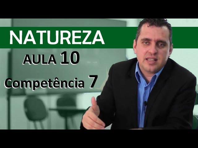 ENEM - NATUREZA - AULA 10 - Competência 7: Fenômenos Quimicos