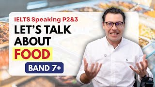 IELTS Speaking Part 2\&3: Food and Cooking | Band 7+ Sample Answers with Advanced Vocabulary