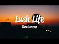Zara Larsson - Lush Life Lyrics