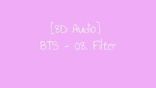 [8D Audio] BTS - 08 - Filter