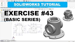 SolidWorks Tutorial: Design a Flanged Junction Housing – Step-by-Step Exercise #43 Wealth