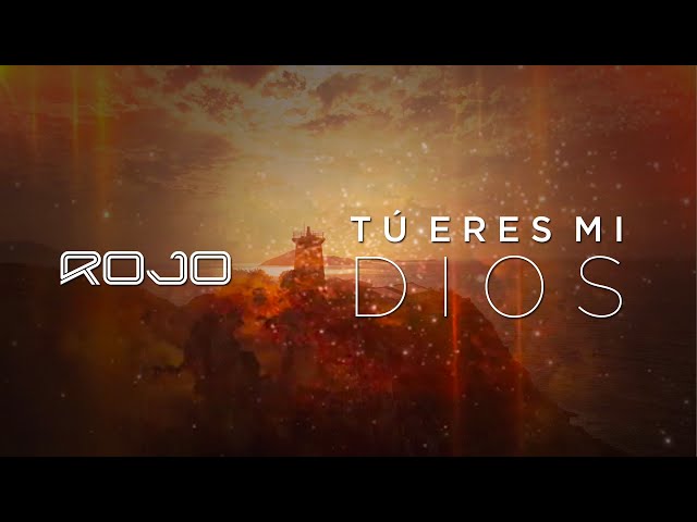 Rojo - Tu eres mi Dios