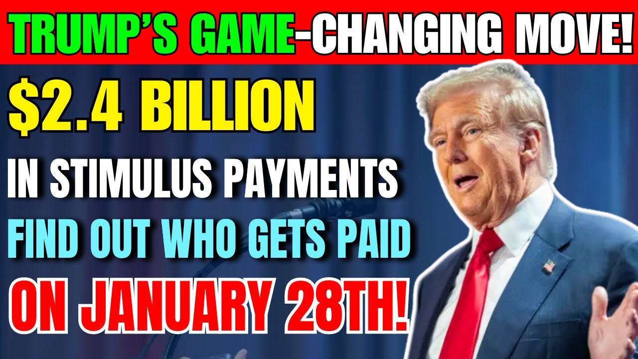 Trump’s First Days in Office Deliver $2.4B Stimulus Payments –$2,950 Checks Begin January 28th, 2025