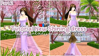 Tutorial New Shining Dress✨🌸 Part 2 : Sakura School Simulator