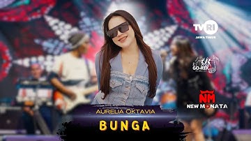 BUNGA - AURELIA OCTAVIA [ NEW MONATA LIVE DI KAMPUNG COKLAT BLITAR ]