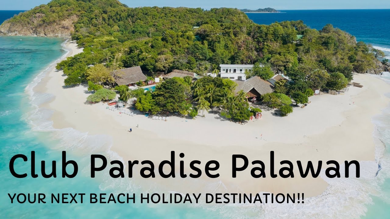 Club Paradise Palawan Philippines- Why this should be your next beach holiday destination!!
