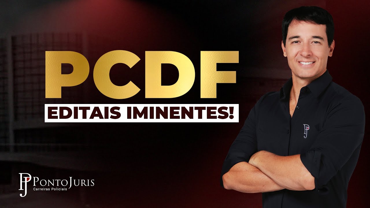 PCDF - EDITAIS IMINENTES - Remunerações e vagas - Prof.° Érico Palazzo