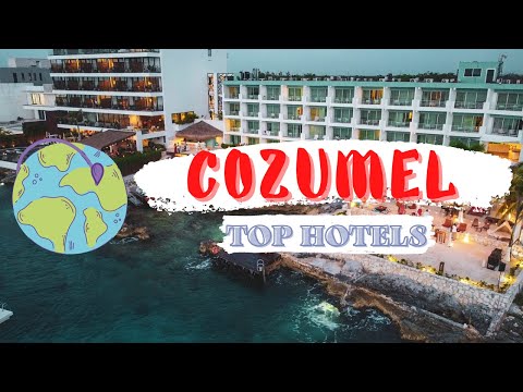 COZUMEL best hotels: