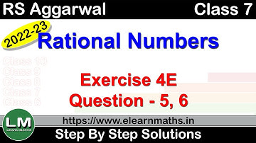 Rational Numbers | Class 7 Chapter 4 Exercise 4E Question 5 - 6 | RS Aggarwal | Learn Maths