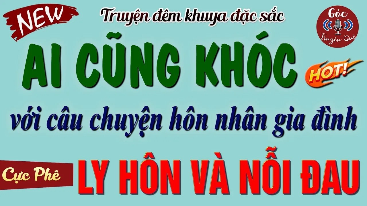 Cả Xóm Khóc Cạn Nước Mắt Với Truyện - ' LY HÔN VÀ NỖI ĐAU ' _ Đọc Truyện Làng Quê Đêm Khuya Ngủ Ngon