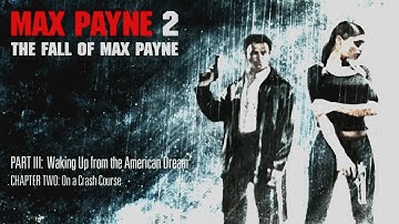 Max Payne 2   PART 3   Chapter 2   On a Crash Course