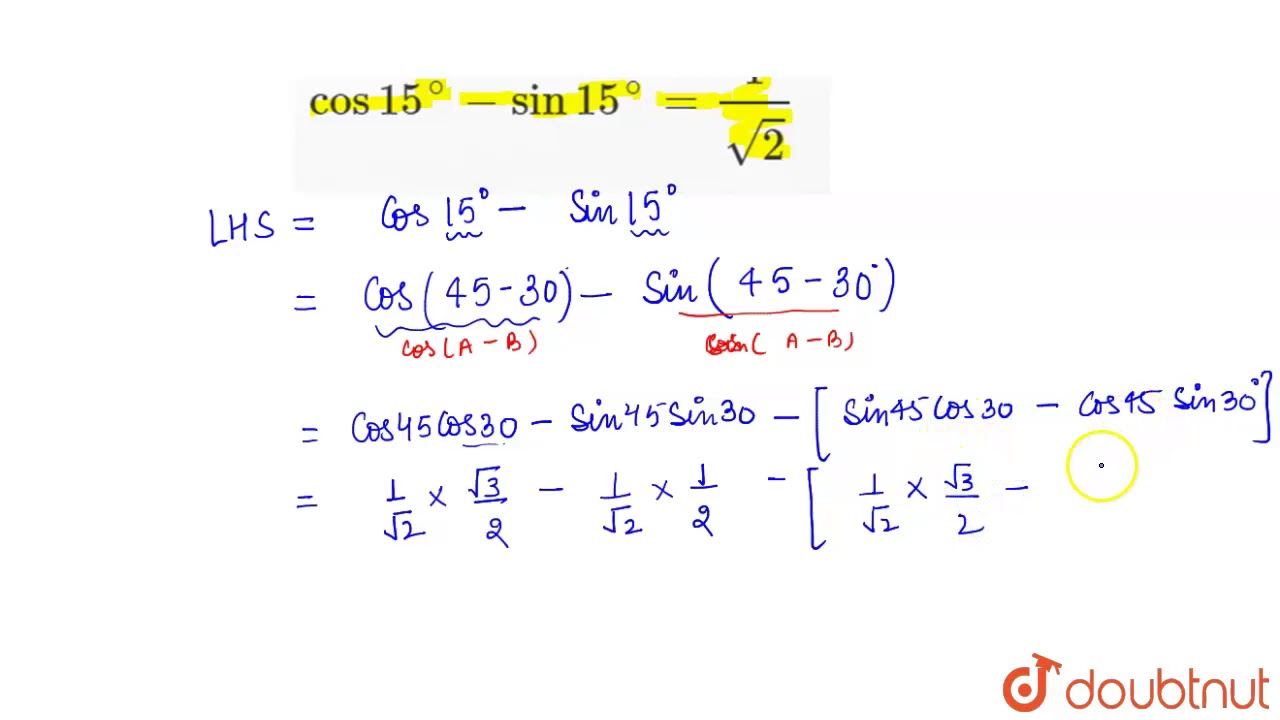 सिद्ध कीजिए की: ` cos 15^(@) -sin 15^(@) =(1)/(sqrt(2))`