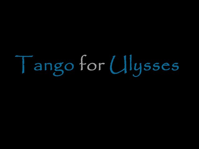 Tango for Ulysses Documentary Crowdfunding Appeal class=