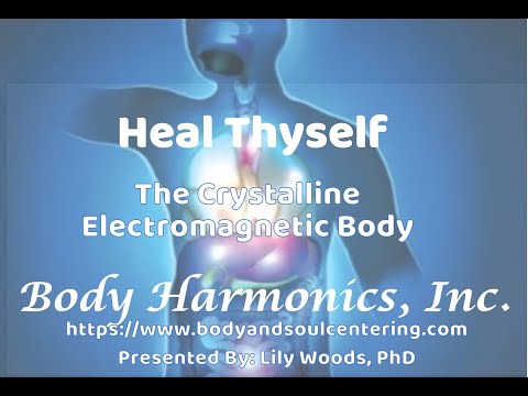 Heal Thyself -The Crystalline Electromagnetic Body