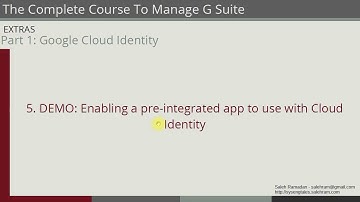 Google Cloud Identity Tutorial - part 07 -  DEMO  Enabling a pre integrated app with Cloud Identity