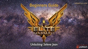 Elite Dangerous - New Player Guide Part 5 - Unlocking Selene Jean