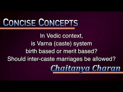 In Vedic context, is Varna (caste) system birth based or merit based?