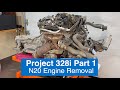 Seized n20 engine removal  project 328i part 1