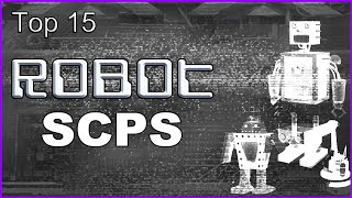 Top 15 Robot SCPS