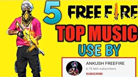TOP 5 BACKGROUND MUSIC USED BY ANKUSH FREE FIRE PART 2