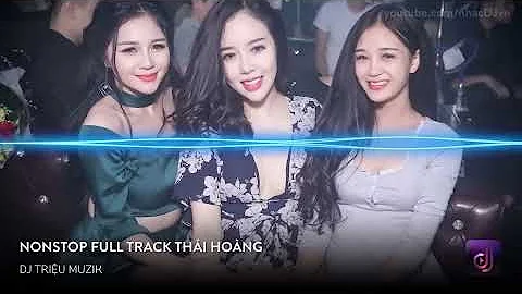 NONSTOP Vinahouse 2017 | NST Full Track Thái Hoàng - DJ Triệu Muzik | Nhạc Sàn Hay Mới Nhất 2017