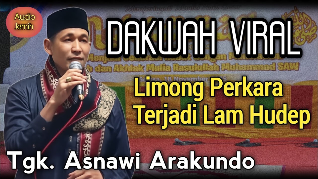 Tgk Asnawi - Na limong perkara lam hudep getanyo manusia.