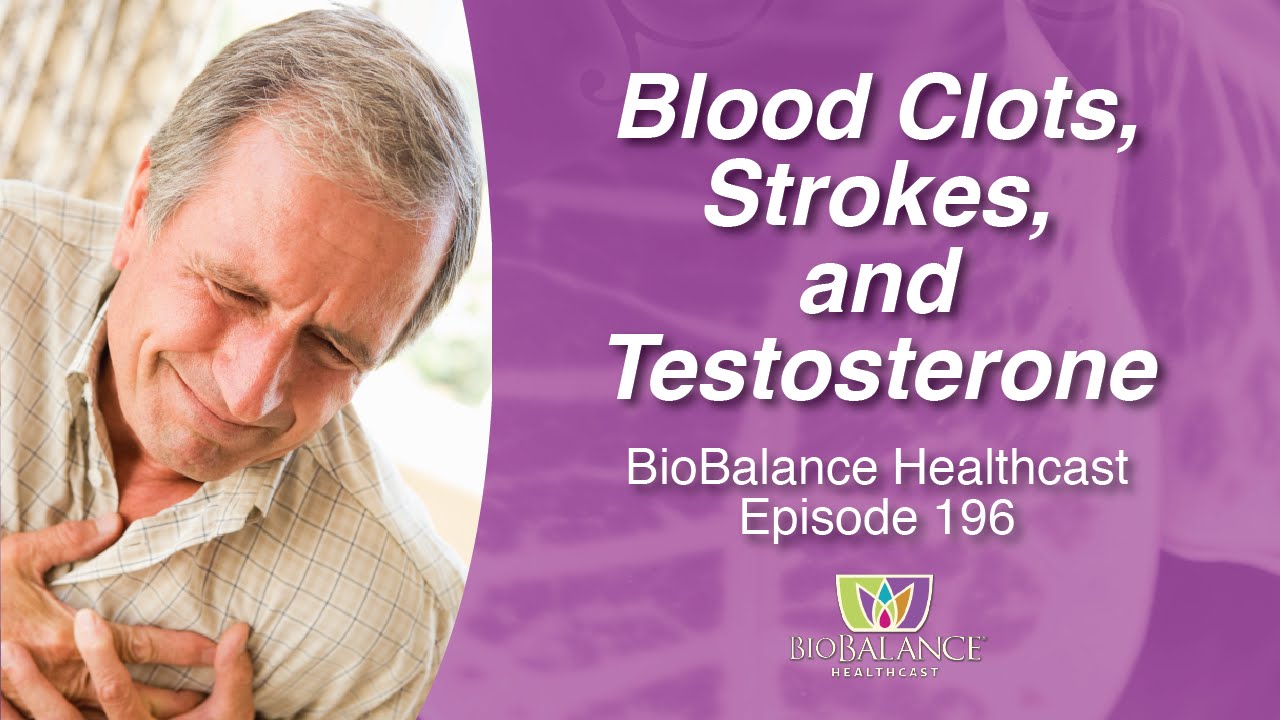 Blood Clots, Strokes and Testosterone