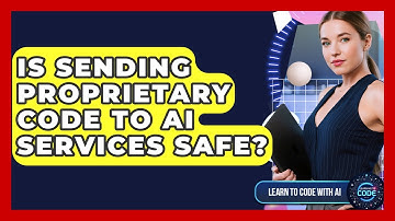 Is Sending Proprietary Code To AI Services Safe? - Learning To Code With AI