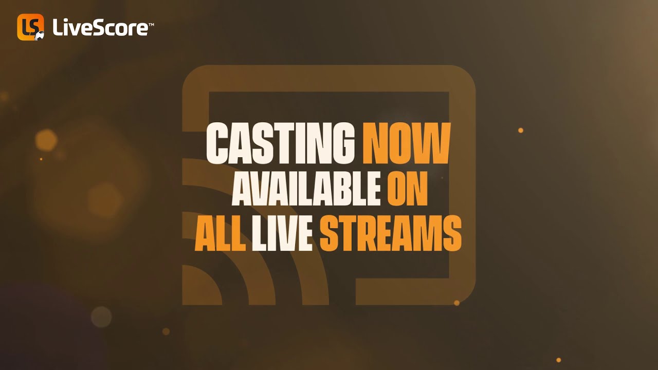 Casting Now Available On All Live Streams LiveScore