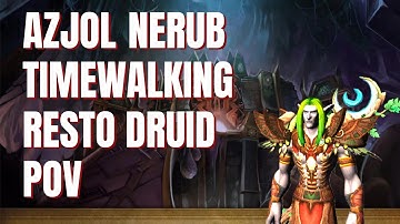 WoW WotLK Timewalking Azjol Nerub Resto Druid POV