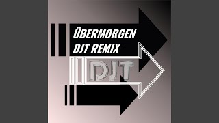 Video thumbnail of "DJT - Übermorgen (DJT Remix)"