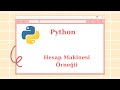 PYTHON İLE HESAP MAKİNESİ ÖRNEĞİ