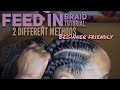 Feed In Braid Tutorial- 2 Different Methods- BEGINNER FRIENDLY
