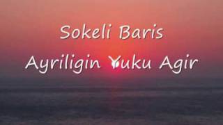 sokeli baris- ayriligin yuku agir