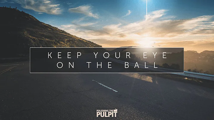 Neal Pollard: Keep Your Eye on the Ball